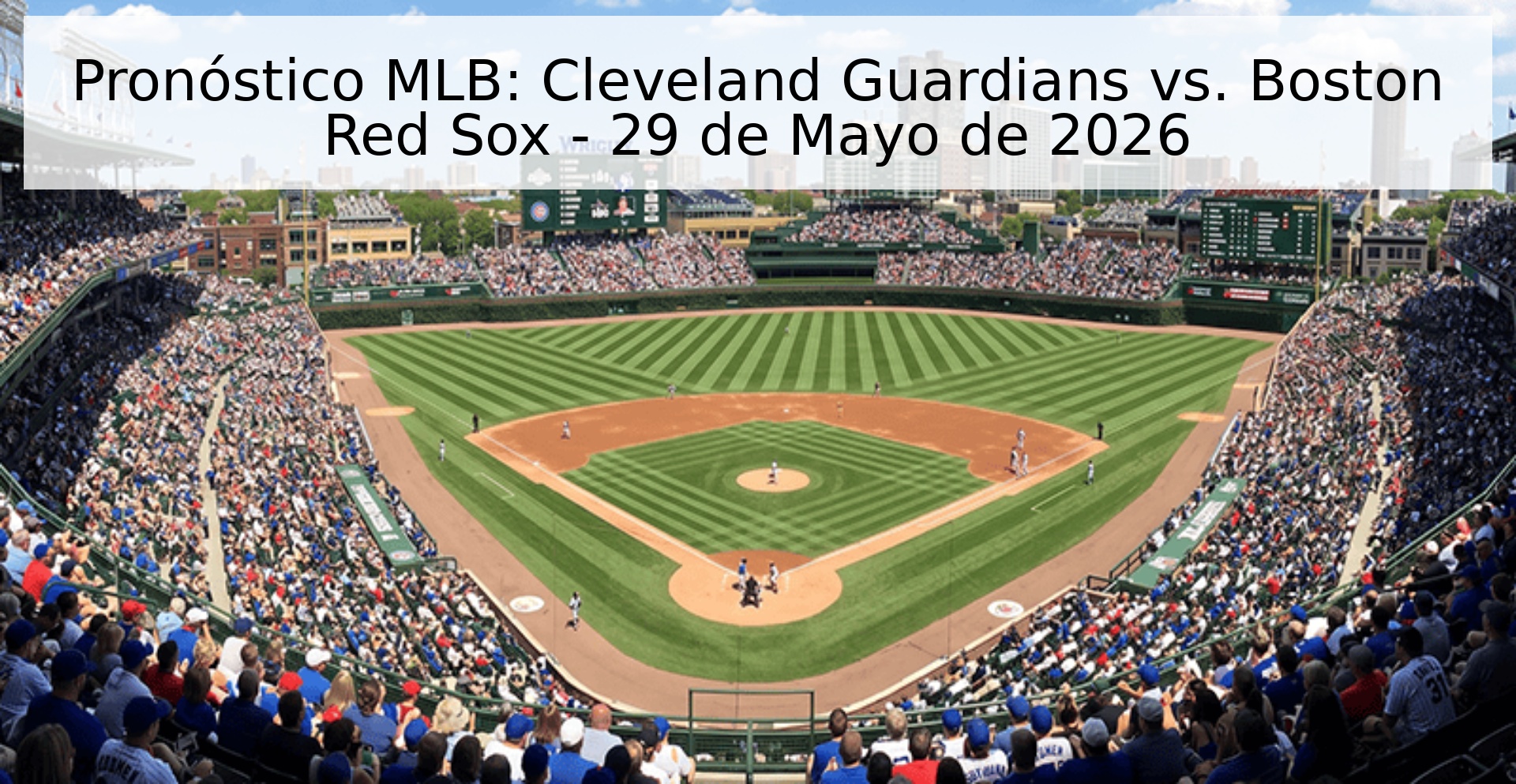 Pronóstico MLB: Cleveland Guardians vs. Boston Red Sox - 29 de Mayo de 2026