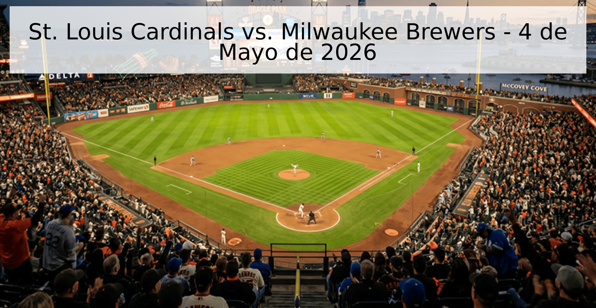 St. Louis Cardinals vs. Milwaukee Brewers - 4 de Mayo de 2026