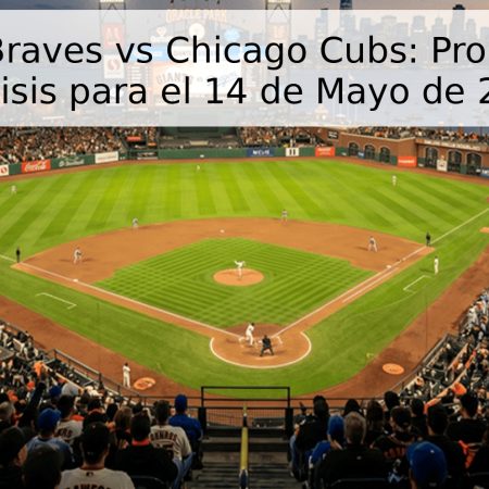 Atlanta Braves vs Chicago Cubs: Pronóstico y Análisis para el 14 de Mayo de 2026