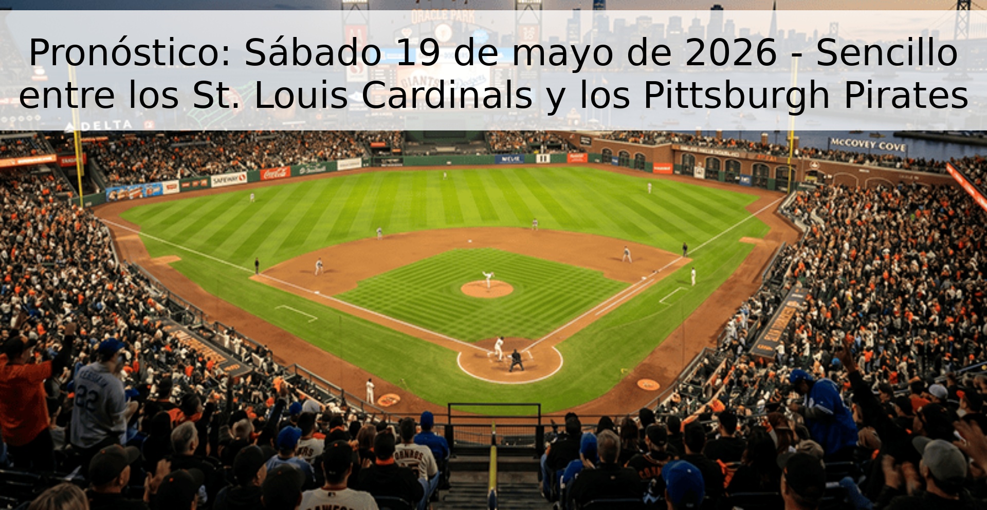 Pronóstico: Sábado 19 de mayo de 2026 - Sencillo entre los St. Louis Cardinals y los Pittsburgh Pirates