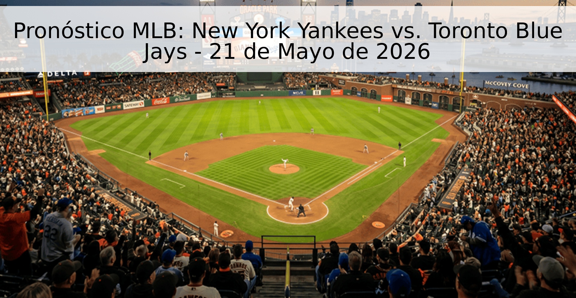 Pronóstico MLB: New York Yankees vs. Toronto Blue Jays - 21 de Mayo de 2026