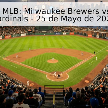 Pronóstico MLB: Milwaukee Brewers vs. St. Louis Cardinals – 25 de Mayo de 2026