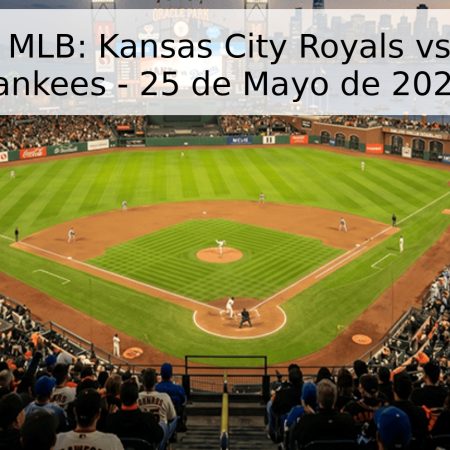 Pronóstico MLB: Kansas City Royals vs. New York Yankees – 25 de Mayo de 2026