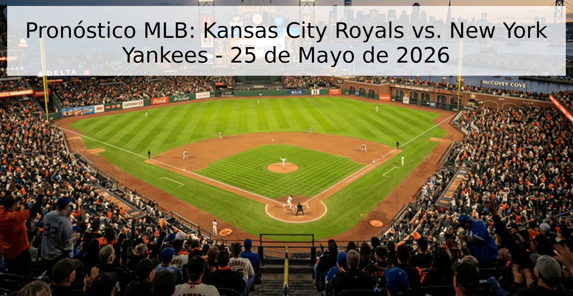 Pronóstico MLB: Kansas City Royals vs. New York Yankees - 25 de Mayo de 2026