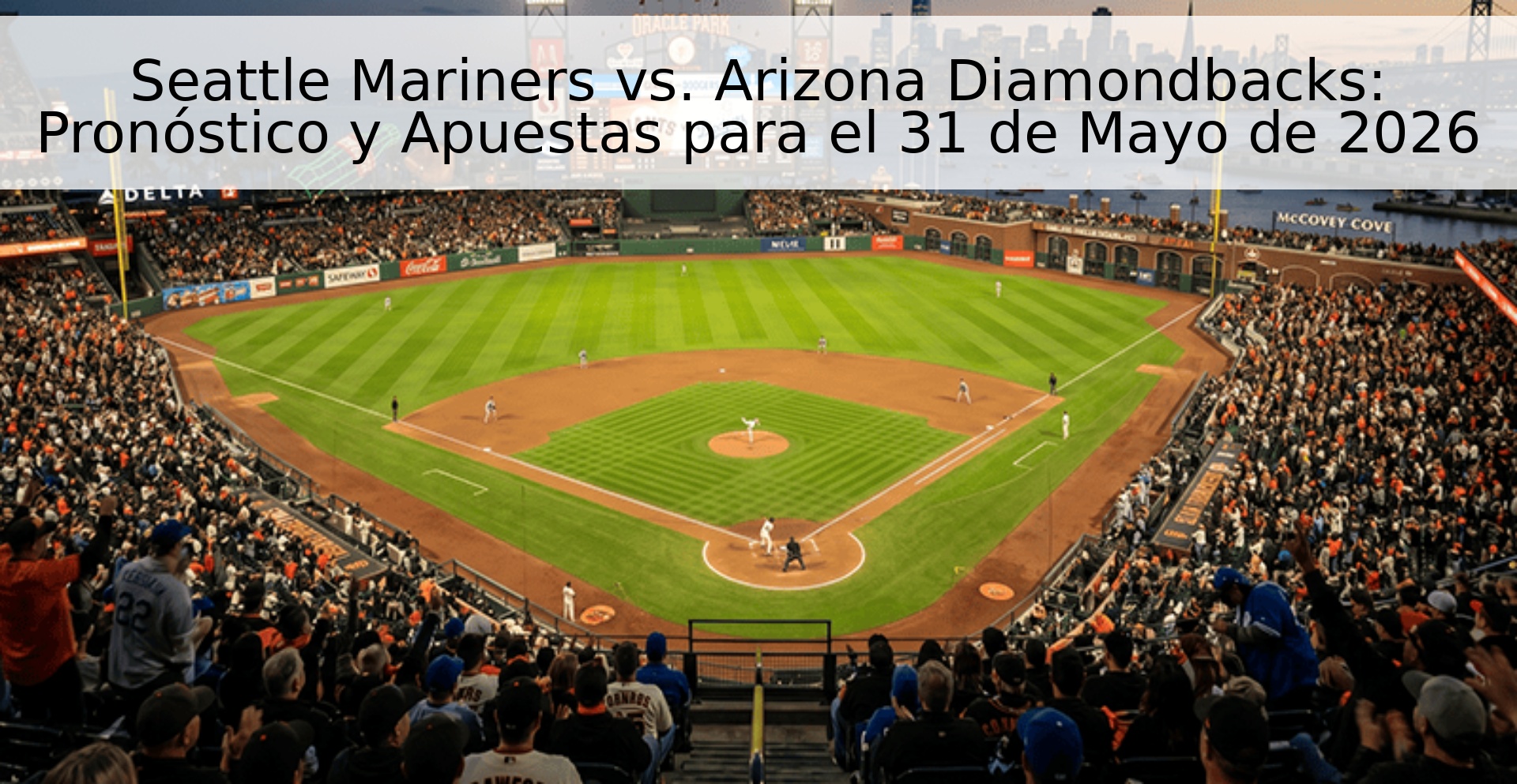 Seattle Mariners vs. Arizona Diamondbacks: Pronóstico y Apuestas para el 31 de Mayo de 2026