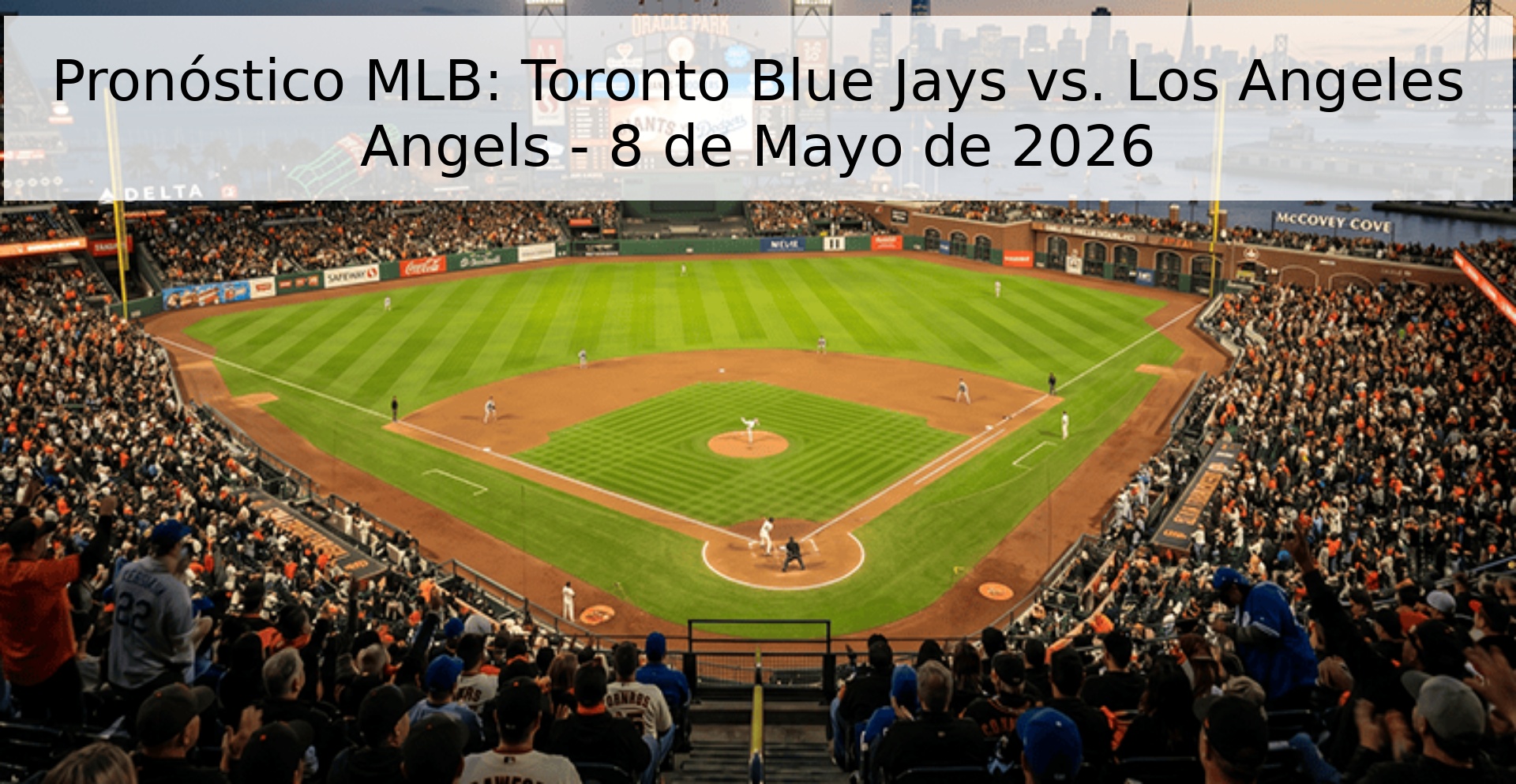 Pronóstico MLB: Toronto Blue Jays vs. Los Angeles Angels - 8 de Mayo de 2026 Pronóstico MLB: Toronto Blue Jays vs. Los Angeles Angels - 8 de Mayo de 2026