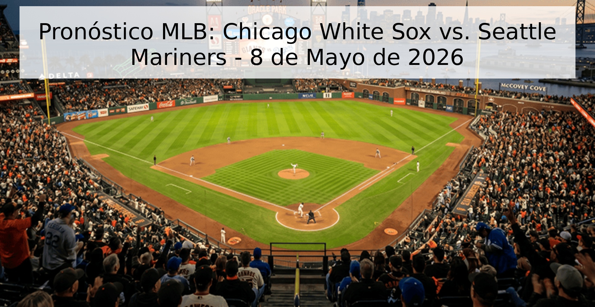 Pronóstico MLB: Chicago White Sox vs. Seattle Mariners - 8 de Mayo de 2026 Pronóstico MLB: Chicago White Sox vs. Seattle Mariners - 8 de Mayo de 2026