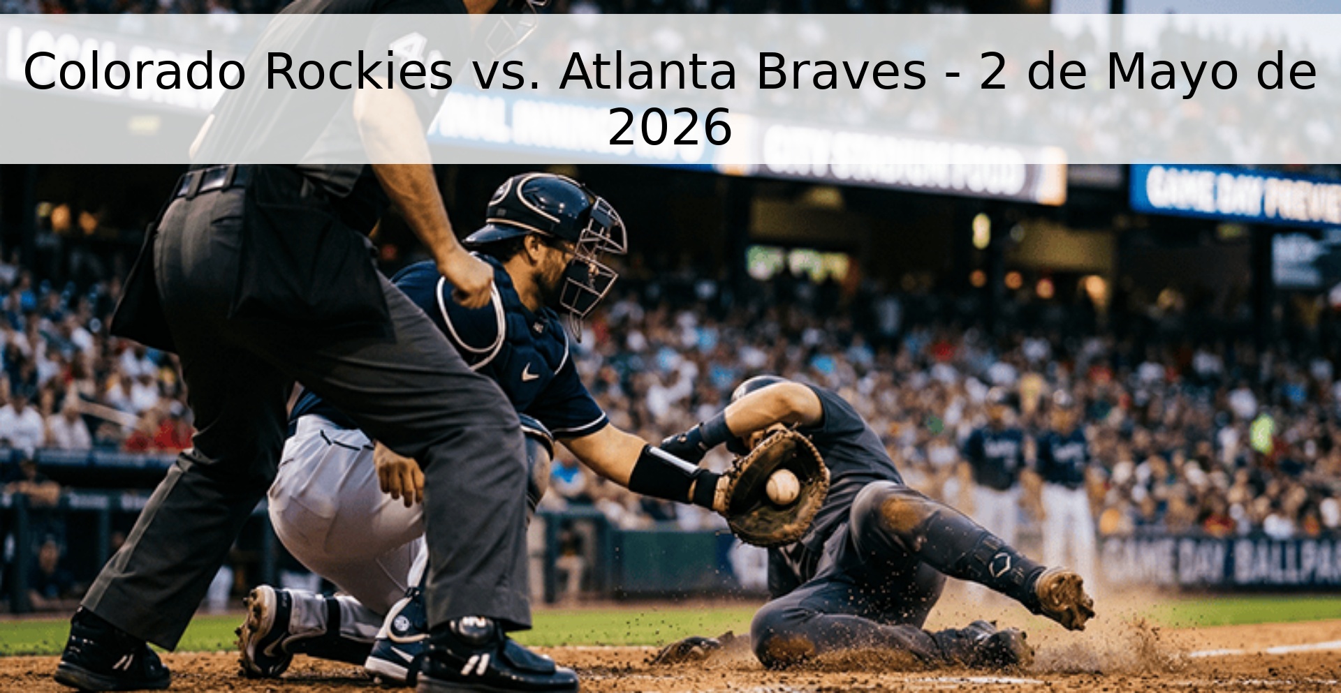 Colorado Rockies vs. Atlanta Braves - 2 de Mayo de 2026