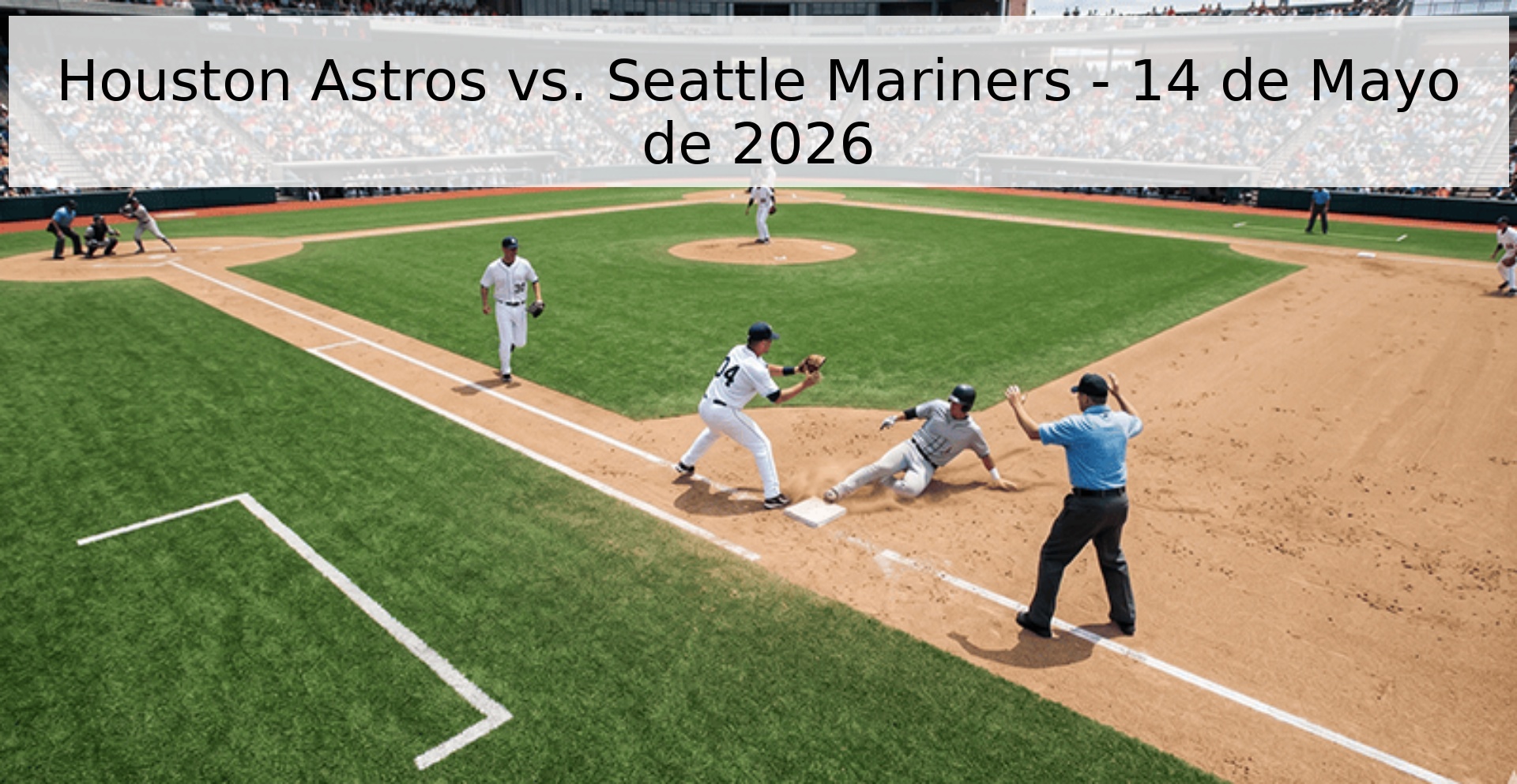 Houston Astros vs. Seattle Mariners - 14 de Mayo de 2026