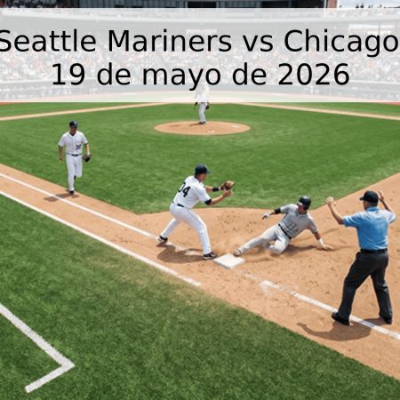 Pronóstico: Seattle Mariners vs Chicago White Sox – 19 de mayo de 2026