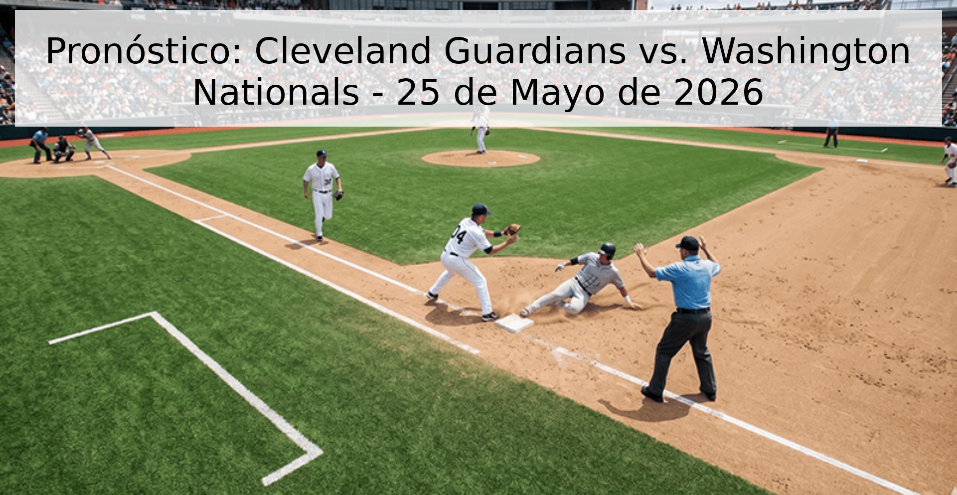 Pronóstico: Cleveland Guardians vs. Washington Nationals - 25 de Mayo de 2026