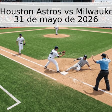 Pronóstico: Houston Astros vs Milwaukee Brewers – 31 de mayo de 2026