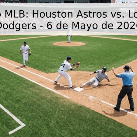 Pronóstico MLB: Houston Astros vs. Los Angeles Dodgers – 6 de Mayo de 2026