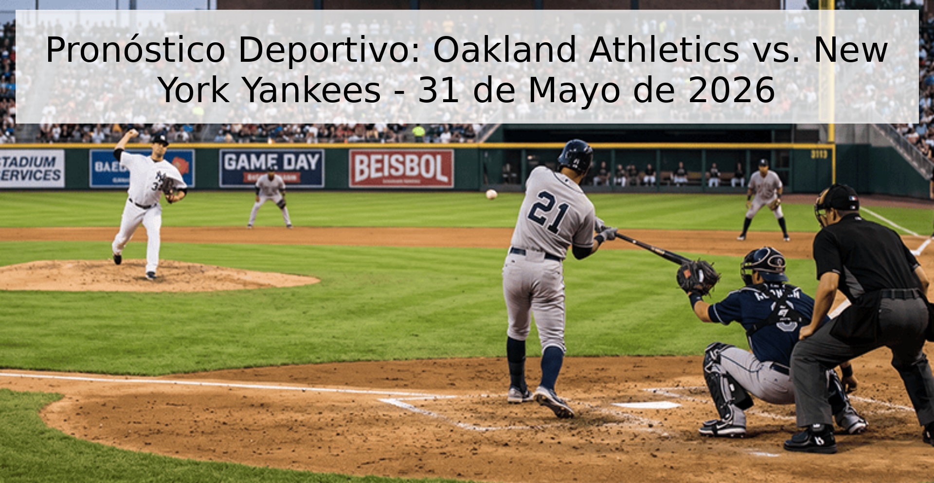 Pronóstico Deportivo: Oakland Athletics vs. New York Yankees - 31 de Mayo de 2026