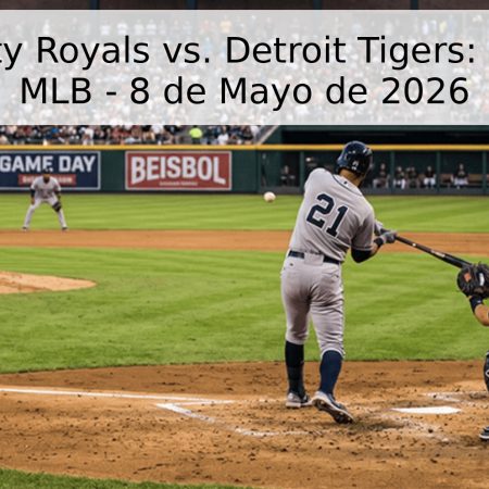 Kansas City Royals vs. Detroit Tigers: Pronóstico MLB – 8 de Mayo de 2026