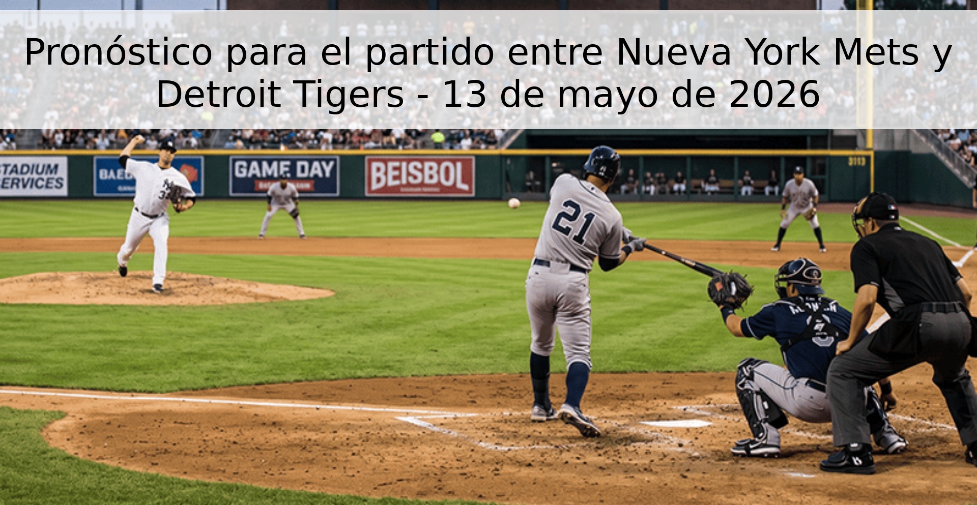 Pronóstico para el partido entre Nueva York Mets y Detroit Tigers - 13 de mayo de 2026