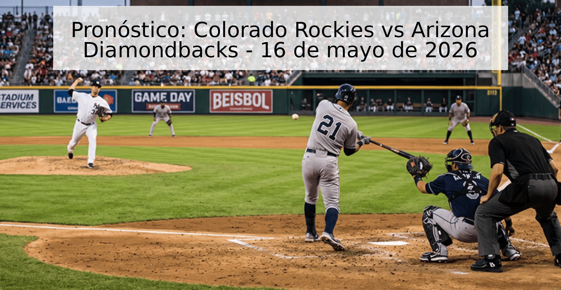 Pronóstico: Colorado Rockies vs Arizona Diamondbacks - 16 de mayo de 2026 Pronóstico: Colorado Rockies vs Arizona Diamondbacks - 16 de mayo de 2026