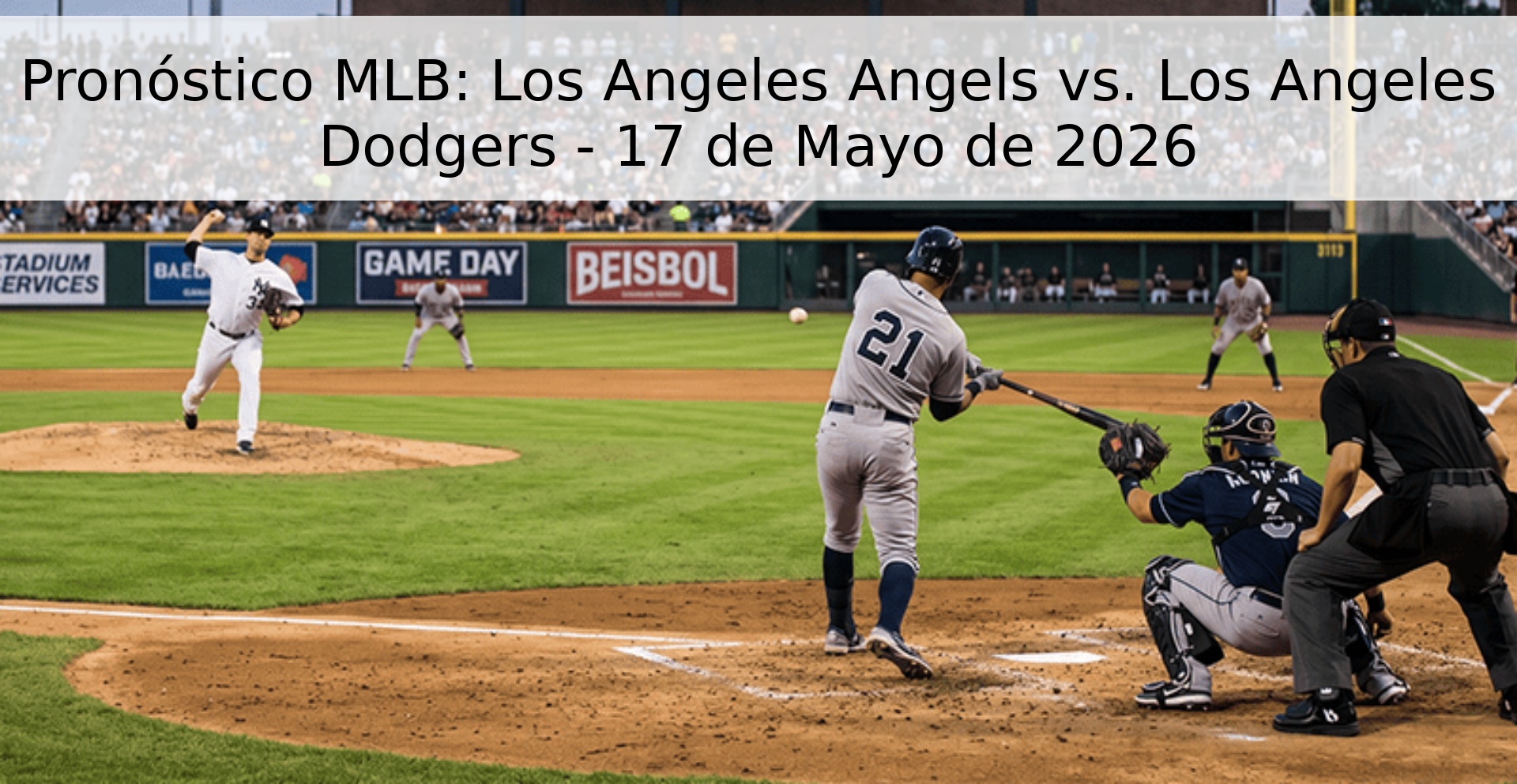 Pronóstico MLB: Los Angeles Angels vs. Los Angeles Dodgers - 17 de Mayo de 2026