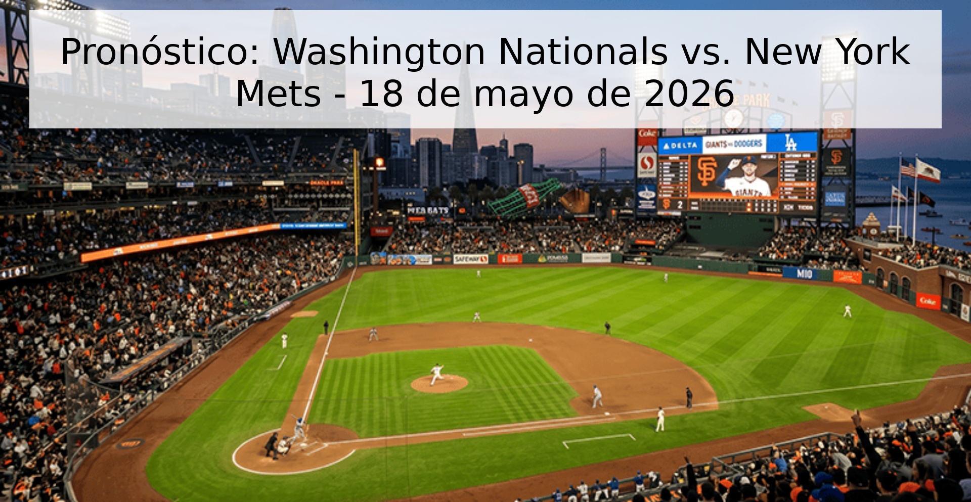 Pronóstico: Washington Nationals vs. New York Mets - 18 de mayo de 2026