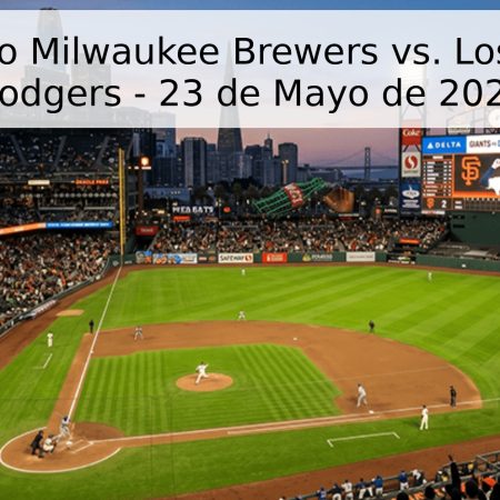 Pronóstico Milwaukee Brewers vs. Los Angeles Dodgers – 23 de Mayo de 2026