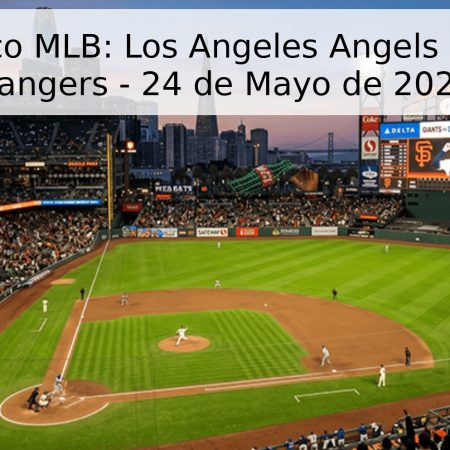 Pronóstico MLB: Los Angeles Angels vs. Texas Rangers – 24 de Mayo de 2026