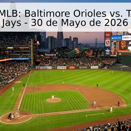 Pronóstico MLB: Baltimore Orioles vs. Toronto Blue Jays – 30 de Mayo de 2026