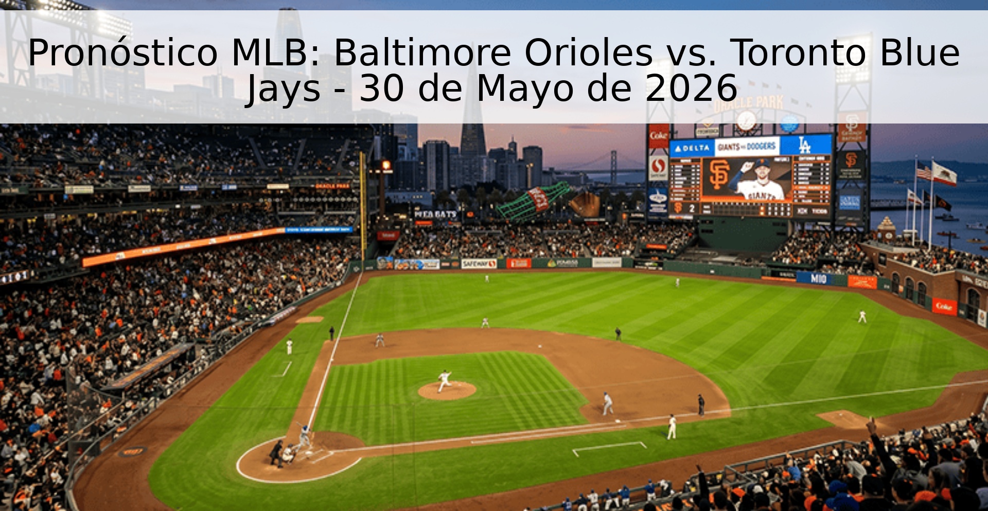 Pronóstico MLB: Baltimore Orioles vs. Toronto Blue Jays - 30 de Mayo de 2026