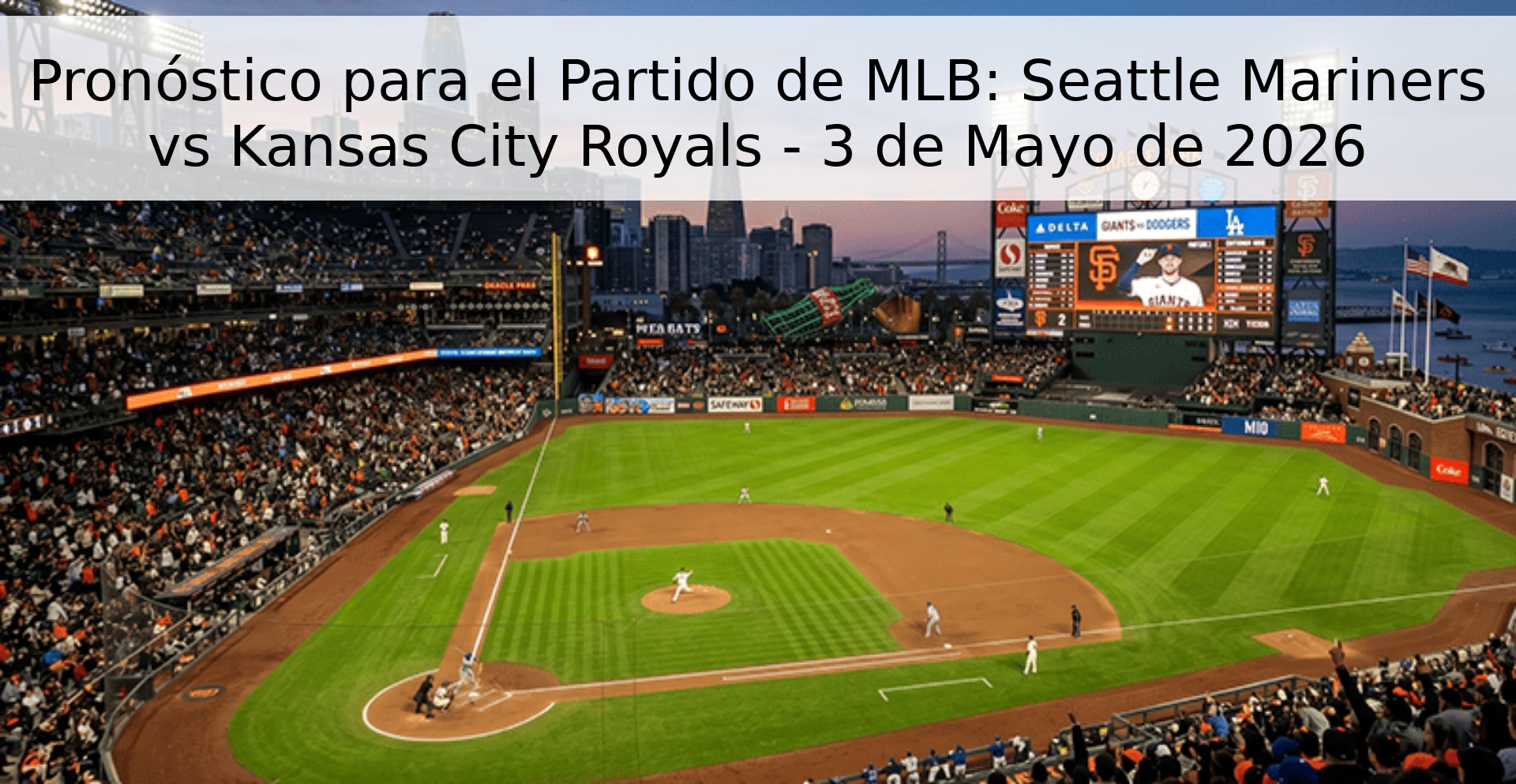 Pronóstico para el Partido de MLB: Seattle Mariners vs Kansas City Royals - 3 de Mayo de 2026 Pronóstico para el Partido de MLB: Seattle Mariners vs Kansas City Royals - 3 de Mayo de 2026
