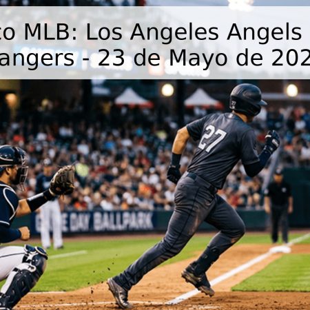 Pronóstico MLB: Los Angeles Angels vs. Texas Rangers – 23 de Mayo de 2026