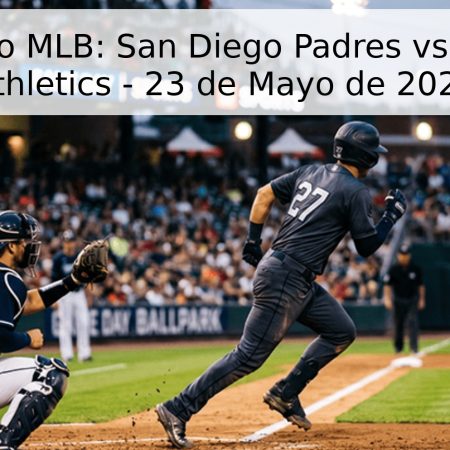 Pronóstico MLB: San Diego Padres vs. Oakland Athletics – 23 de Mayo de 2026
