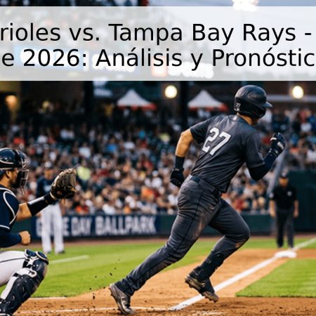 Baltimore Orioles vs. Tampa Bay Rays – 25 de Mayo de 2026: Análisis y Pronóstico