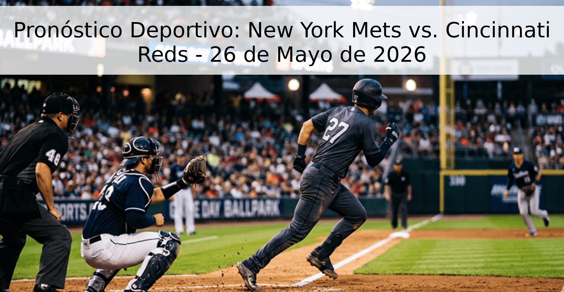 Pronóstico Deportivo: New York Mets vs. Cincinnati Reds - 26 de Mayo de 2026