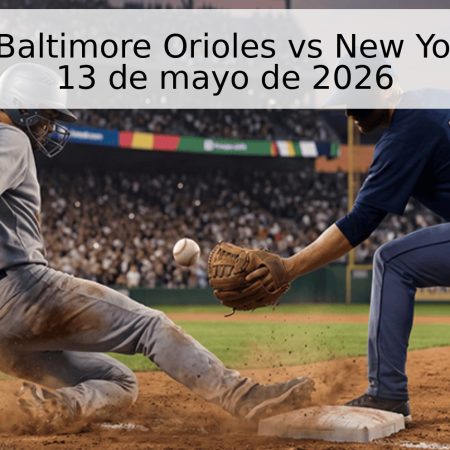 Pronóstico: Baltimore Orioles vs New York Yankees – 13 de mayo de 2026