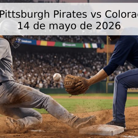 Pronóstico: Pittsburgh Pirates vs Colorado Rockies – 14 de mayo de 2026
