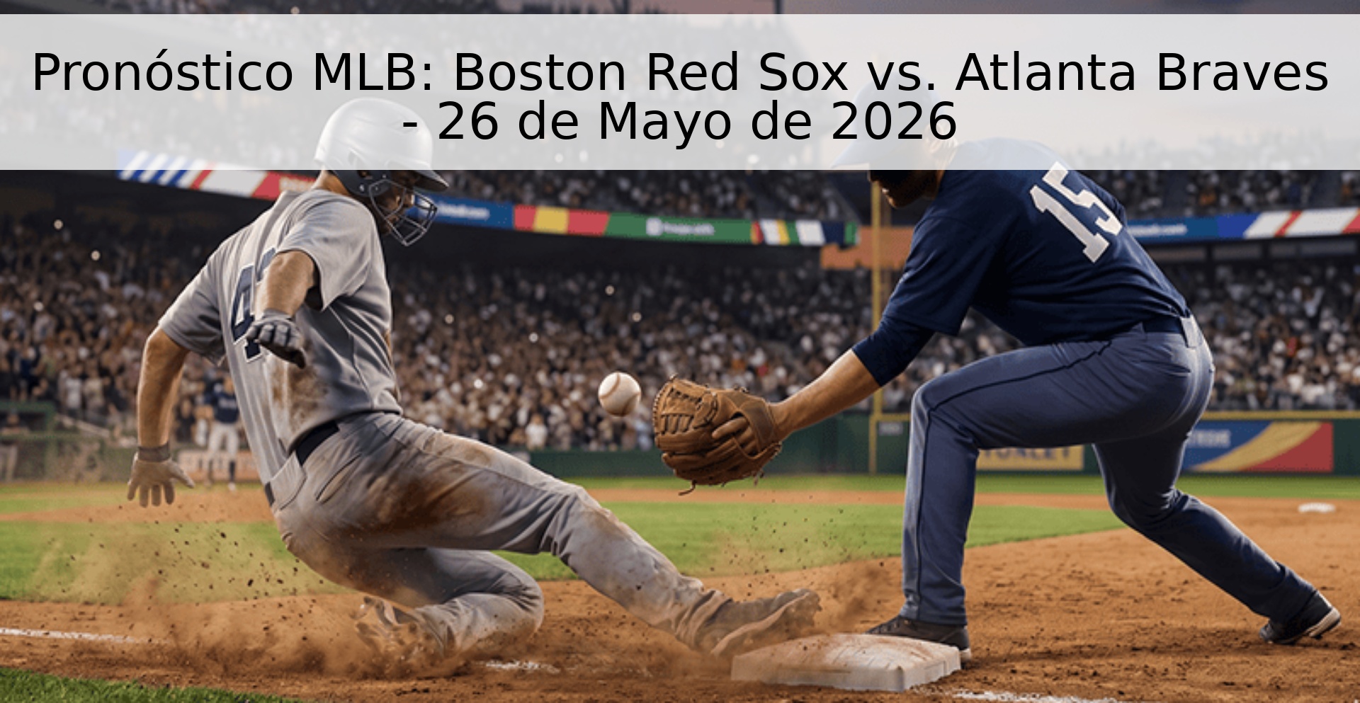 Pronóstico MLB: Boston Red Sox vs. Atlanta Braves - 26 de Mayo de 2026