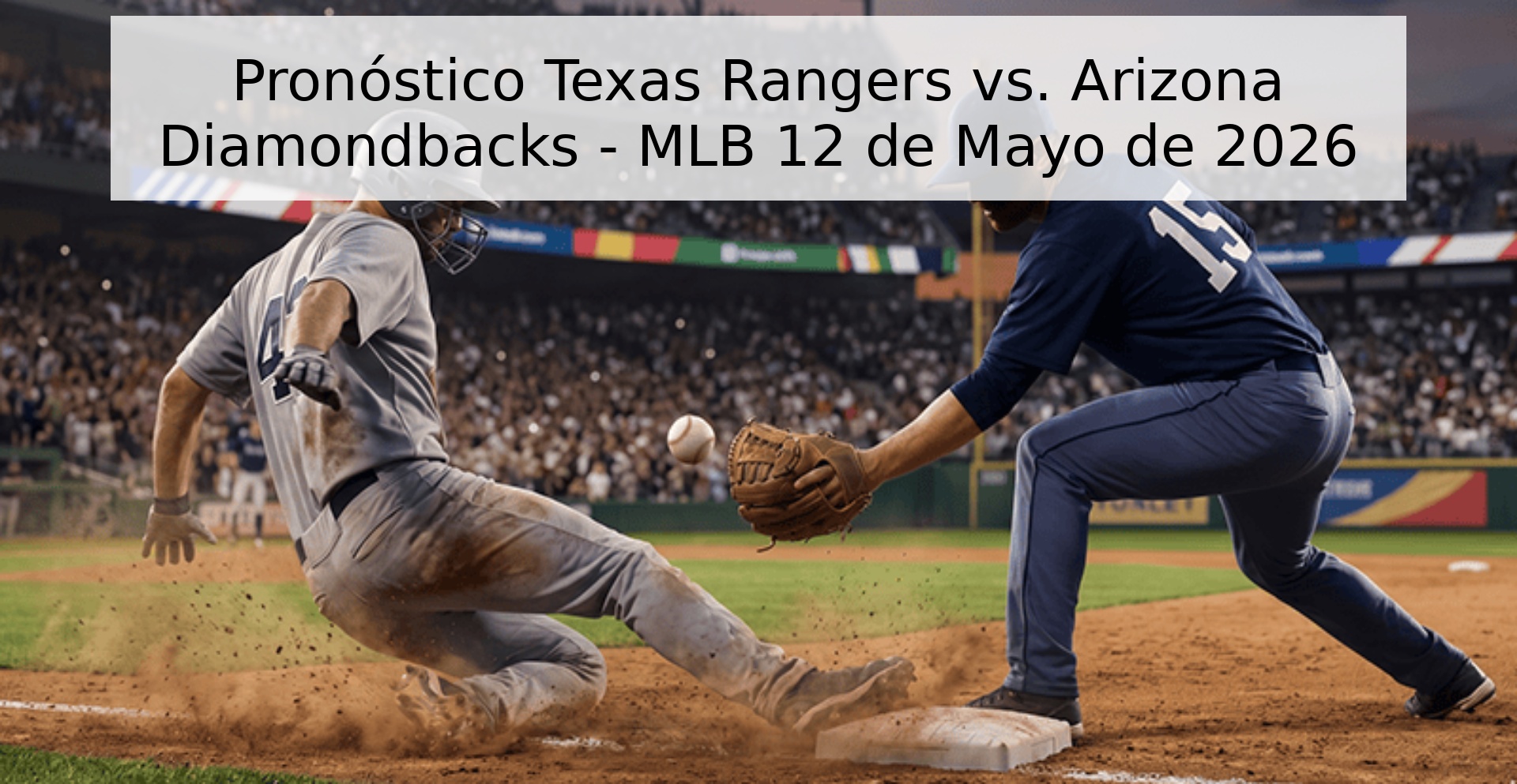 Pronóstico Texas Rangers vs. Arizona Diamondbacks - MLB 12 de Mayo de 2026