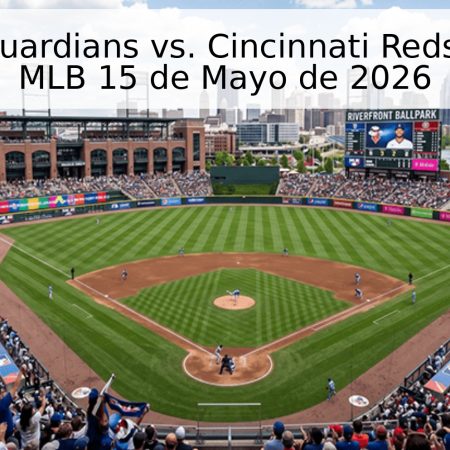 Cleveland Guardians vs. Cincinnati Reds: Pronóstico MLB 15 de Mayo de 2026