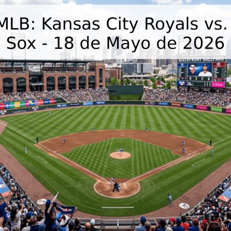 Pronóstico MLB: Kansas City Royals vs. Boston Red Sox – 18 de Mayo de 2026