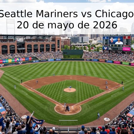 Pronóstico: Seattle Mariners vs Chicago White Sox – 20 de mayo de 2026