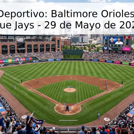 Pronóstico Deportivo: Baltimore Orioles vs. Toronto Blue Jays – 29 de Mayo de 2026