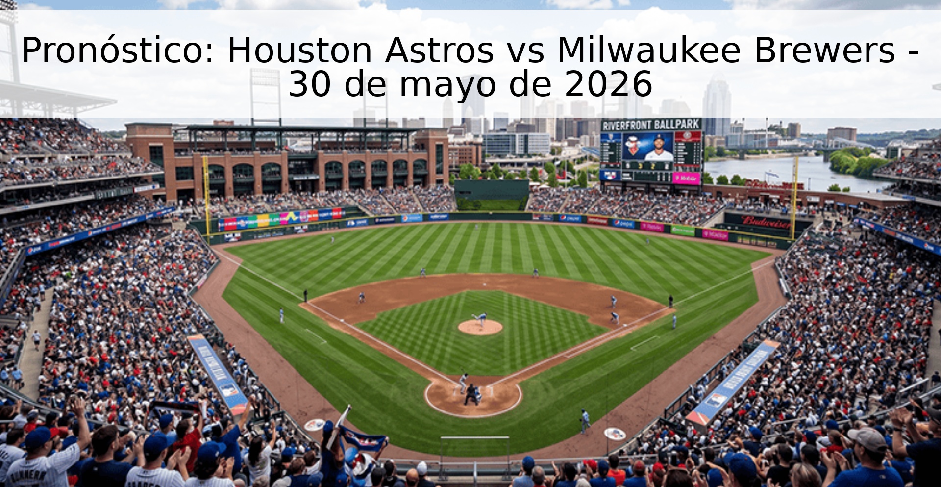 Pronóstico: Houston Astros vs Milwaukee Brewers - 30 de mayo de 2026 Pronóstico: Houston Astros vs Milwaukee Brewers - 30 de mayo de 2026
