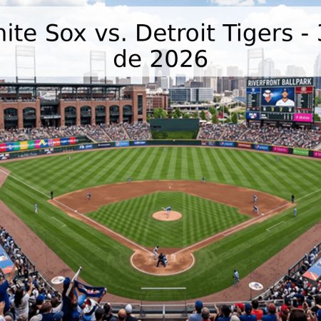 Chicago White Sox vs. Detroit Tigers – 31 de Mayo de 2026