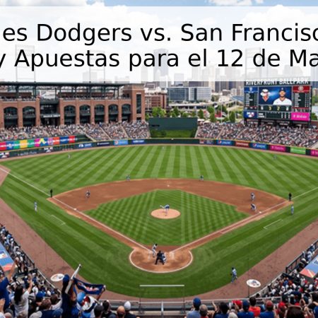 Los Angeles Dodgers vs. San Francisco Giants: Pronóstico y Apuestas para el 12 de Mayo de 2026