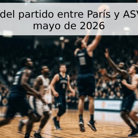 Pronóstico del partido entre París y ASVEL – 16 de mayo de 2026