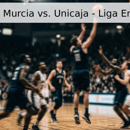 Pronóstico: Murcia vs. Unicaja – Liga Endesa 2026