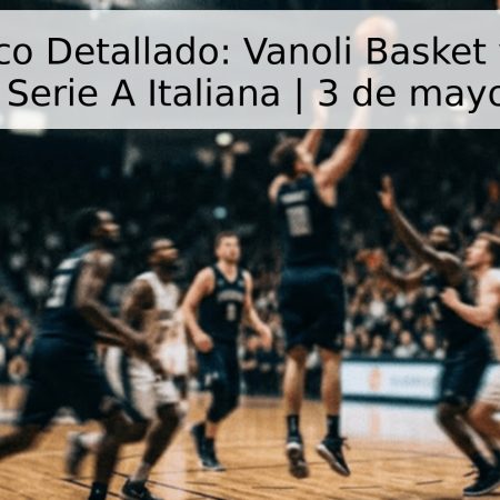 Pronóstico Detallado: Vanoli Basket vs Reyer Venezia | Serie A Italiana | 3 de mayo de 2026