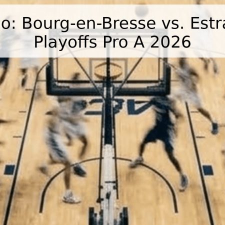 Pronóstico: Bourg-en-Bresse vs. Estrasburgo – Playoffs Pro A 2026