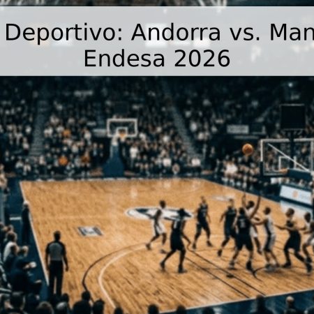 Pronóstico Deportivo: Andorra vs. Manresa – Liga Endesa 2026