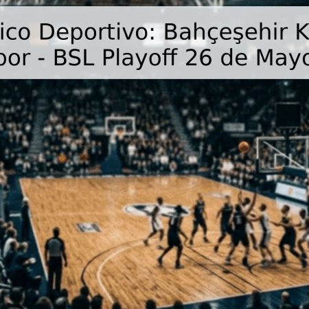 Pronóstico Deportivo: Bahçeşehir Koleji vs. Trabzonspor – BSL Playoff 26 de Mayo de 2026