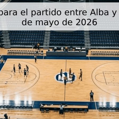 Pronóstico para el partido entre Alba y Vechta – 19 de mayo de 2026